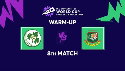 ICC Womens T20 World Cup Warm-up Matches 2026, Match 8: Ireland vs Bangladesh