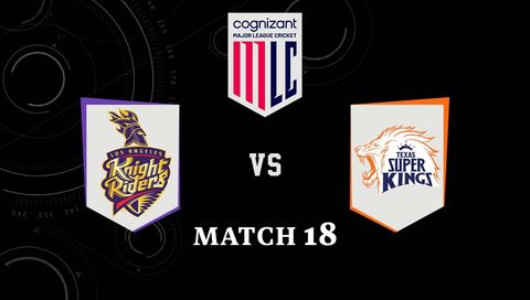 Cognizant Major League Cricket 2026, Match 18: Los Angeles Knight Riders vs Texas Super Kings