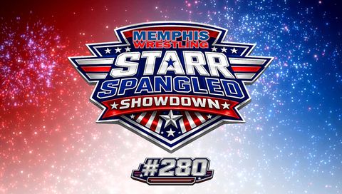Memphis Wrestling, Episode 280 - Starr Spangled Showdown