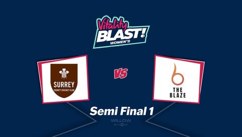 Vitality WT20 Blast 2026 Semi Final 1: Surrey vs The Blaze