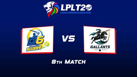 Lanka Premier League 2026, Match 8: Dambulla Sixers vs Galle Gallants