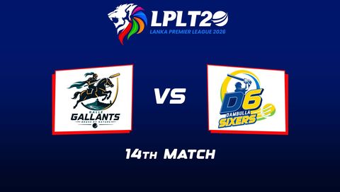 Lanka Premier League 2026, Match 14: Galle Gallants vs Dambulla Sixers