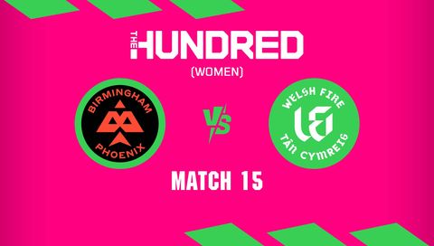 The Hundred Women 2026, Match 15: Birmingham Phoenix vs Welsh Fire