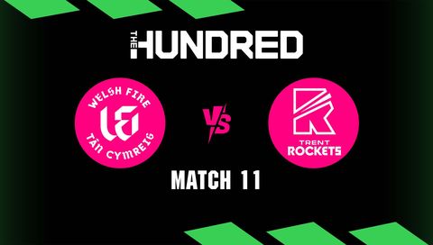 The Hundred Мen 2026, Match 11: Welsh Fire vs Trent Rockets