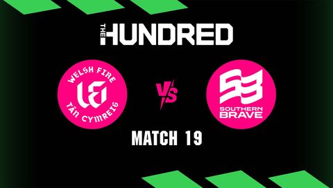 The Hundred Men 2026, Match 19: Welsh Fire vs Southern Brave