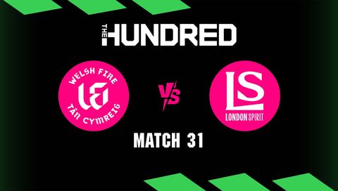 The Hundred Men 2026, Match 31: Welsh Fire vs London Spirit