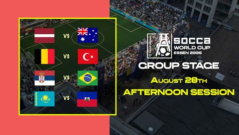 SOCCA World Cup Essen 2026 Group Stage: August 28th - Afternoon Session
