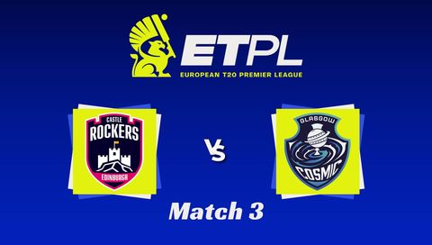 European T20 Premier League 2026, Match 3: Edinburgh Castle Rockers vs Glasgow Cosmics