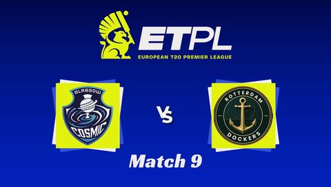 European T20 Premier League 2026, Match 9: Glasgow Cosmics vs Rotterdam Dockers