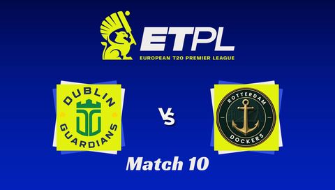 European T20 Premier League 2026, Match 10: Dublin Guardians vs Rotterdam Dockers