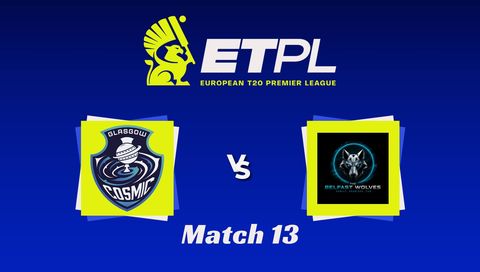 European T20 Premier League 2026, Match 13: Glasgow Cosmics vs Belfast Wolves