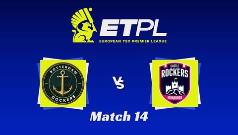 European T20 Premier League 2026, Match 14: Rotterdam Dockers vs Edinburgh Castle Rockers