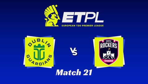 European T20 Premier League 2026, Match 21: Dublin Guardians vs Edinburgh Castle Rockers