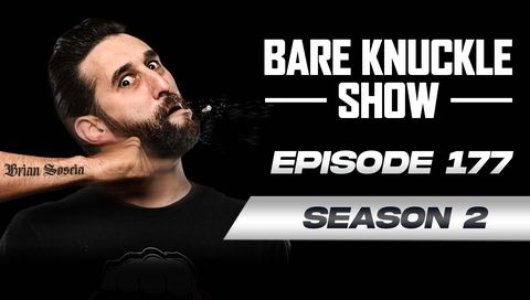 The Bare Knuckle Show with Brian Soscia: Season 2, Episode 177
