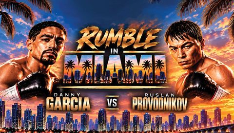 Rumble in Miami: Danny Garcia vs Ruslan Provodnikov