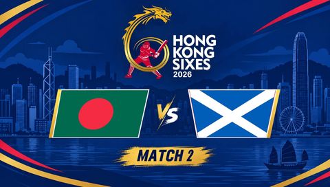 Hong Kong Sixes 2026, Match 2: Bangladesh vs Scotland