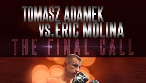 The Final Call: Tomasz Adamek vs. Eric Molina The Final Call: Tomasz Adamek vs. Eric Molina