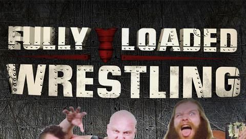 Fully Loaded Wrestling #63 Fully Loaded Wrestling #63