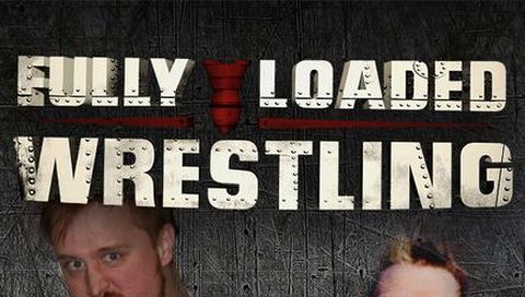 Fully Loaded Wrestling #52 Fully Loaded Wrestling #52