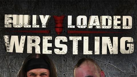 Fully Loaded Wrestling #62 Fully Loaded Wrestling #62