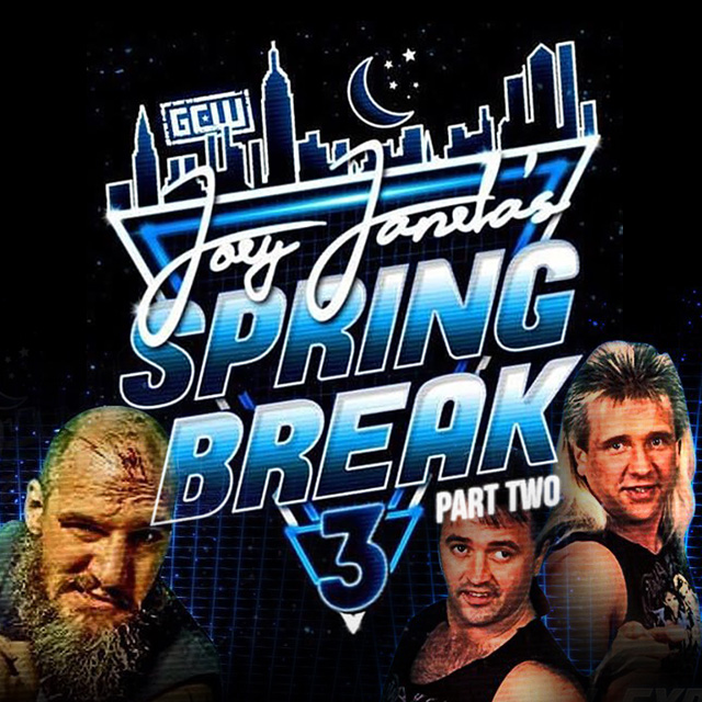 GCW JOEY JANELA'S SPRING BREAK 3: PART TWO