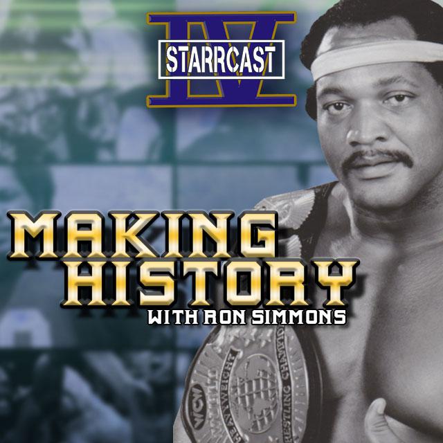 Starrcast IV: Making History with Ron Simmons