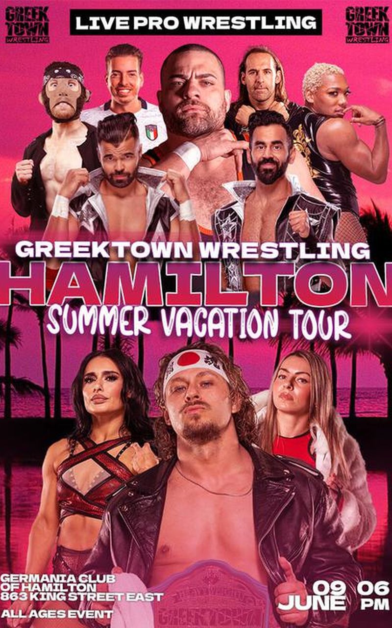 ▷ Greektown Wrestling: Hamilton Summer Vacation Tour 2023