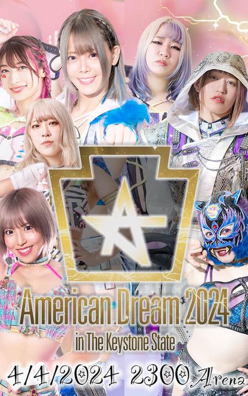 Stardom - American Dream 2024 in The Keystone State - 2300 Arena ...
