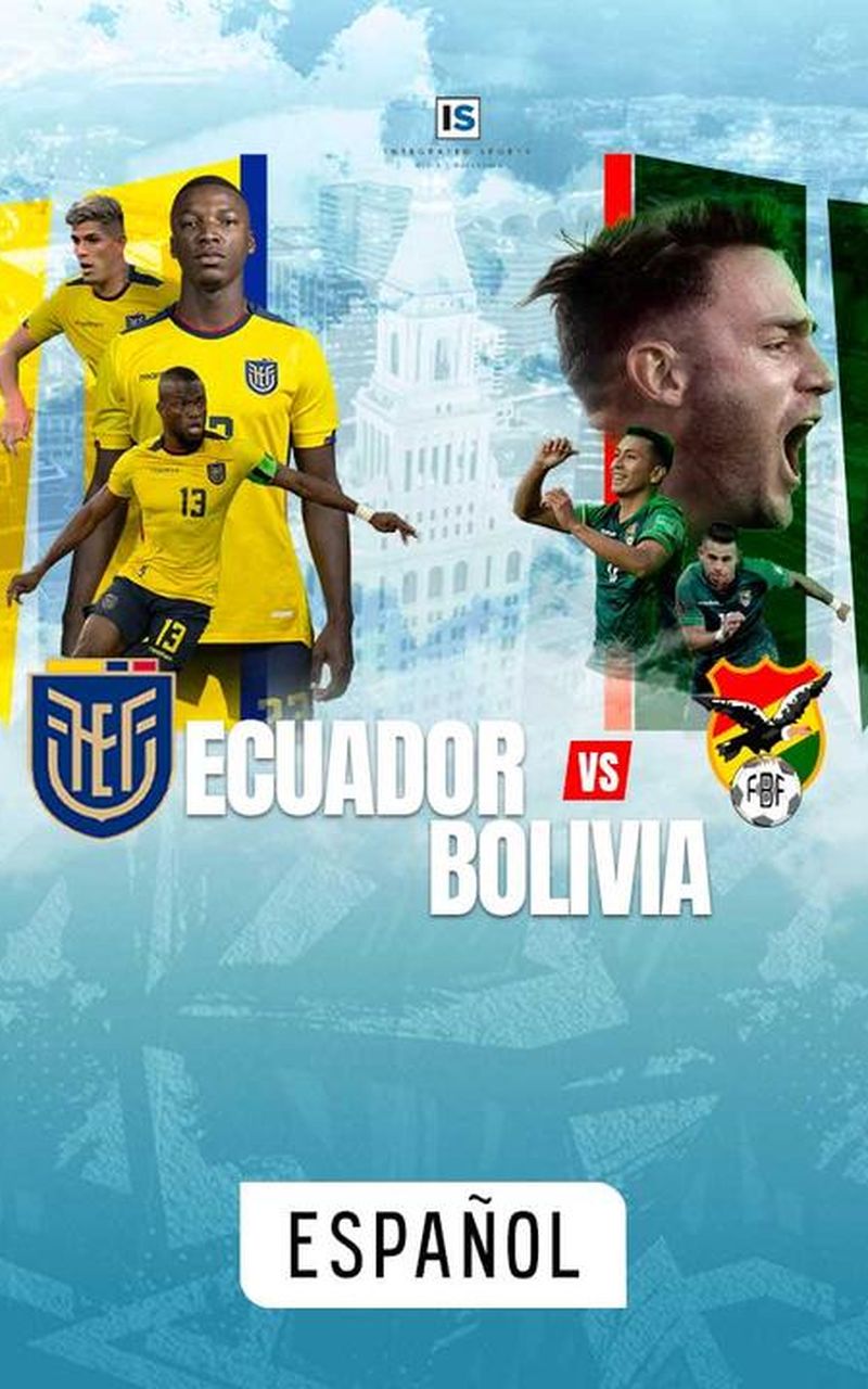 International Soccer Friendly: Ecuador vs Bolivia (en Español)