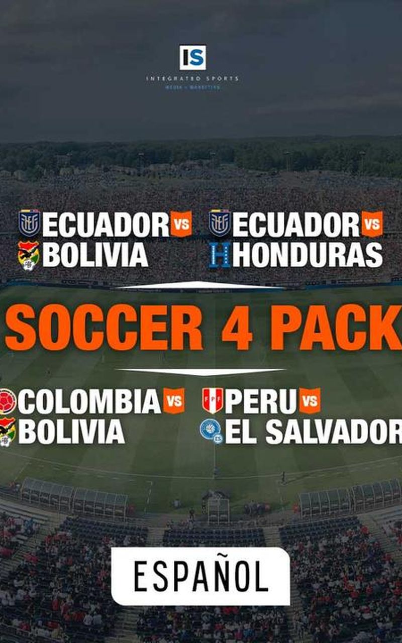 Soccer 4 Pack: Ecuador vs Bolivia | Ecuador vs Honduras | Colombia vs Bolivia | Peru vs El Salvador (en Español)