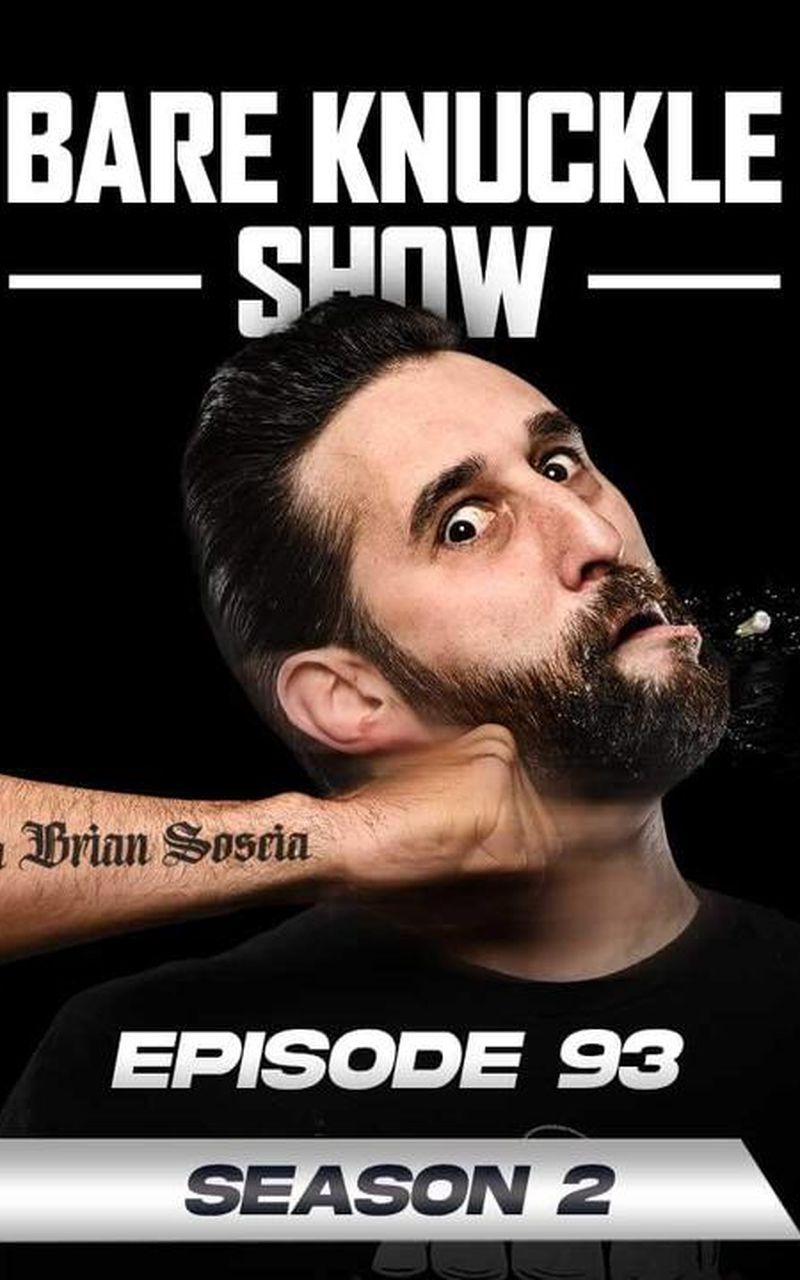 The Bare Knuckle Show with Brian Soscia: Season 2, Episode 93