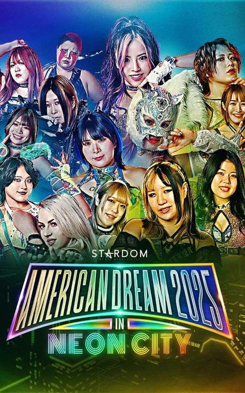 ▷ STARDOM: American Dream 2025 in Neon City Official PPV Replay
