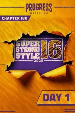 ▷ PROGRESS Wrestling: Chapter 180 Super Strong Style 16, Day