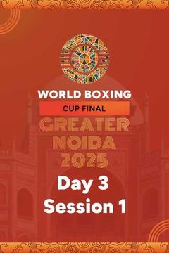 World Boxing Cup 2025 Finals: Day 3, Session 1 on TrillerTV