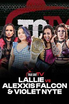 True Grit TV: The Road To The Rumble - Lallie vs Violet Nyte and Alexxis Falcon on TrillerTV
