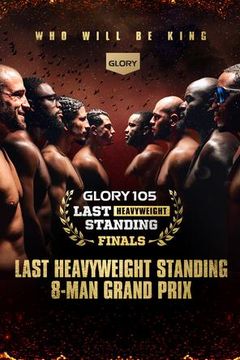 GLORY 105: Last Heavyweight Standing Finals on TrillerTV