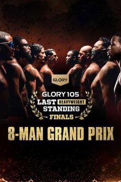 GLORY 105: Last Heavyweight Standing Finals on TrillerTV