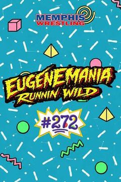 Memphis Wrestling, Episode 272 - EugeneMania Runnin' Wild on TrillerTV