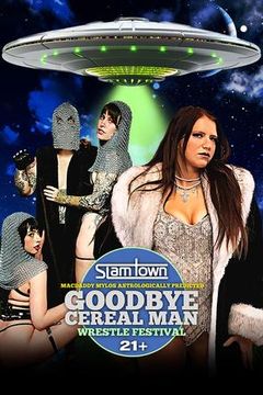 SlamTown: MacDaddy MYLOs Astrologically Predicted GOODBYE CEREAL MAN WRESTLE FESTIVAL on TrillerTV