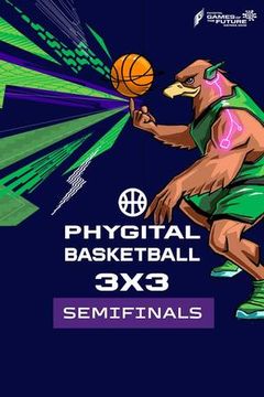 Games of The Future Astana 2026: Phygital Basketball 3x3 - Semifinals on TrillerTV