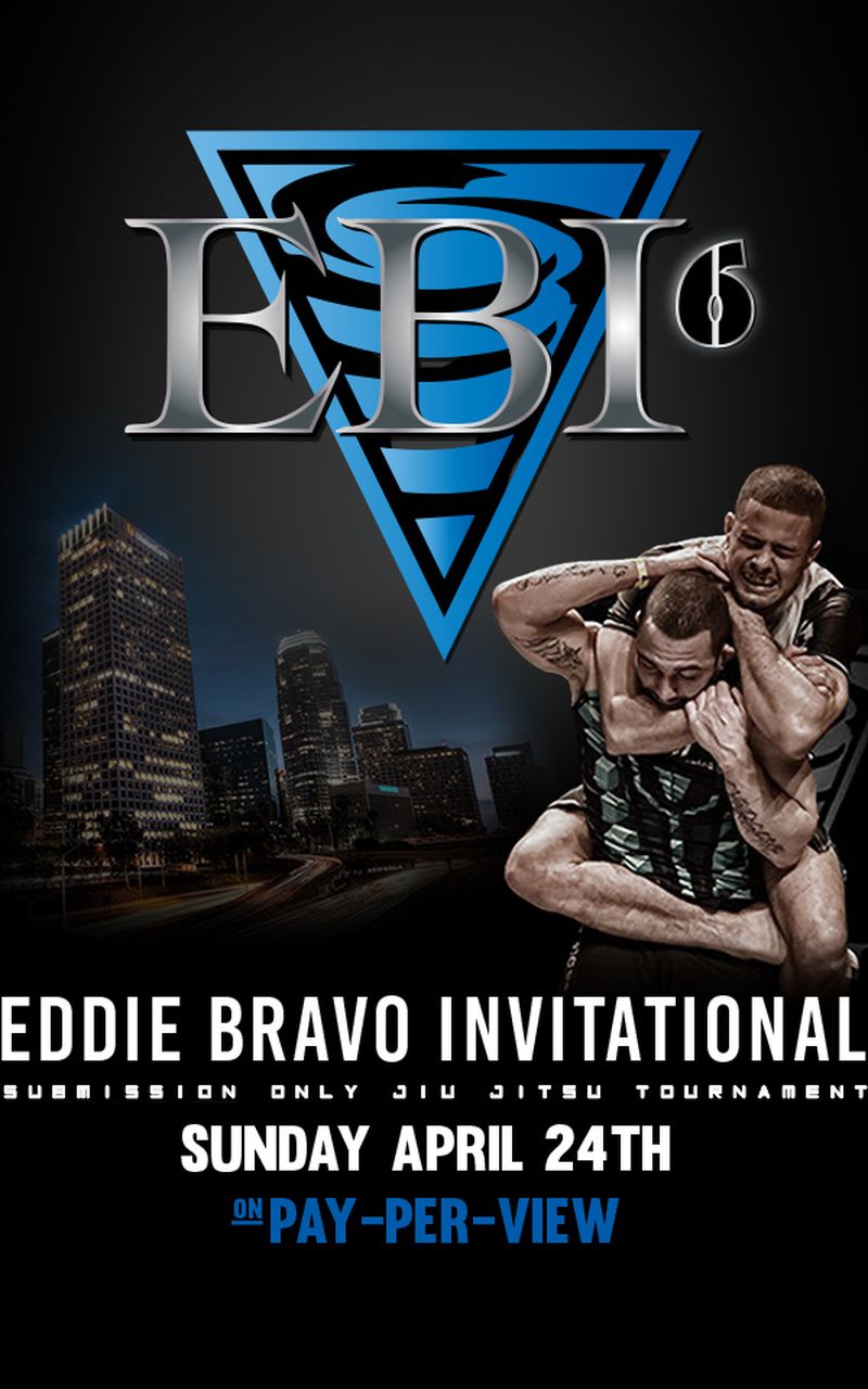 Eddie Bravo Invitational EBI 6 PPV Replay TrillerTV Powered by FITE