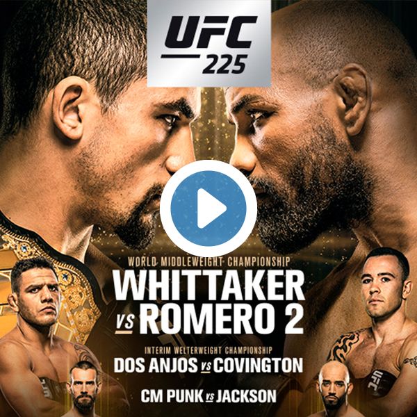 ▷ UFC 225: Whittaker Romero Official PPV Replay TrillerTV
