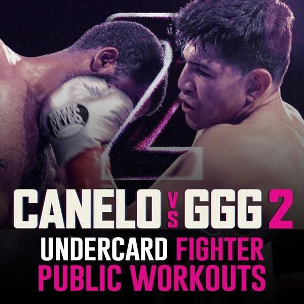 Canelo vs GGG 2: Undercard Public Workouts - Official Free Replay ...