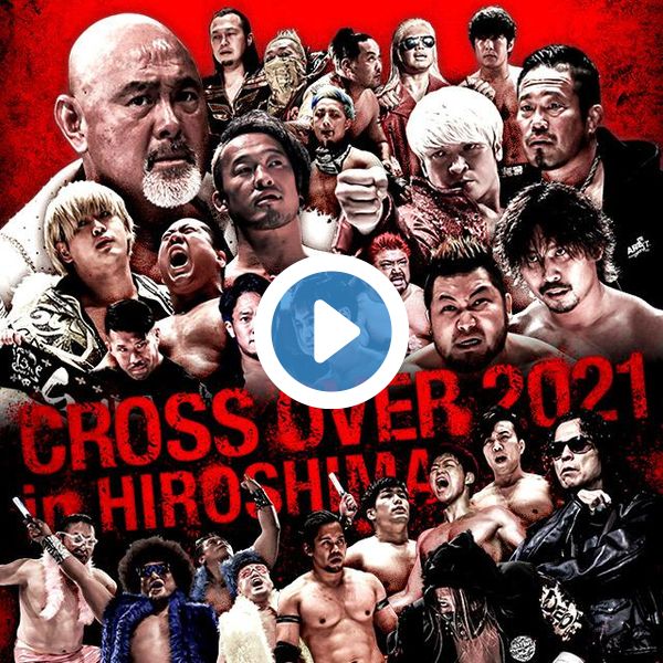 ▷ Pro-Wrestling NOAH: Cross Over 2021 in Hiroshima