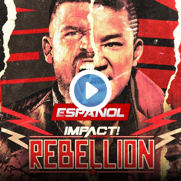 ▷ Impact Wrestling: Rebellion 2023 (en Español) Official PPV