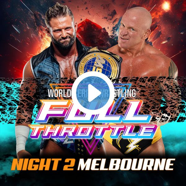 ▷ World Series Wrestling: Full Throttle, Night 2 - Official