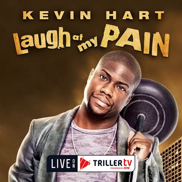 Watch Kevin Hart Laugh At My Pain Free Kevin Hart: Laugh at My Pain - Official PPV Replay - TrillerTV