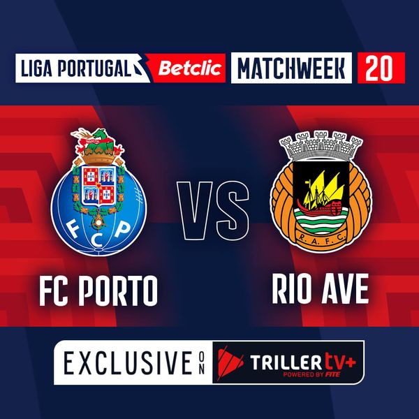 Liga Portugal Betclic 2023/24 FC Porto vs Rio Ave Official Replay TrillerTV