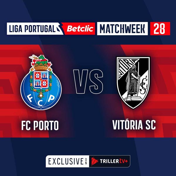 Liga Portugal Betclic 2023/24 FC Porto vs Vitória SC Official Replay TrillerTV