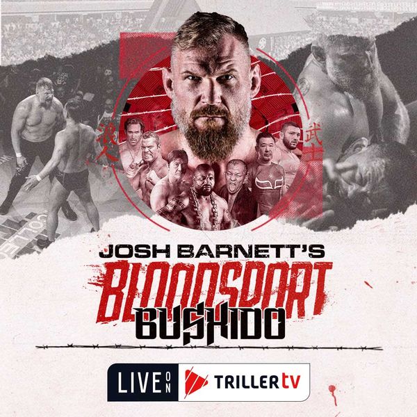 ▷ Josh Barnett's Bloodsport: Bushido - Official Replay